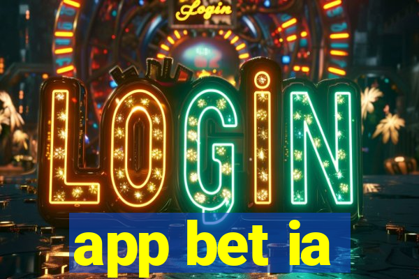 app bet ia